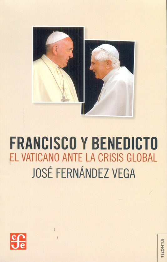 FRANCISCO Y BENEDICTO. EL VATICANO ANTE | JOSE FERNANDEZ VEGA