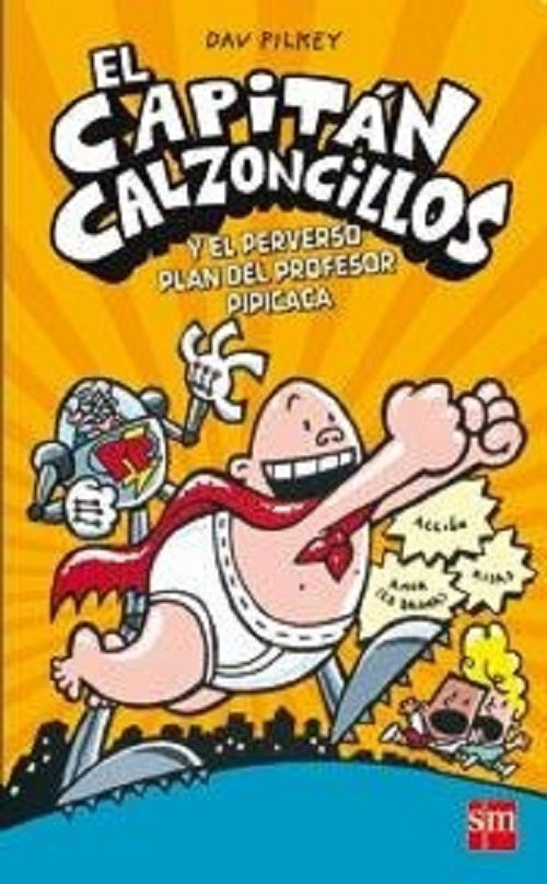 El Capitán Calzoncillos 4. El Capitán Calzoncillos y el perverso plan del profesor Pipícaca | DAV PILKEY