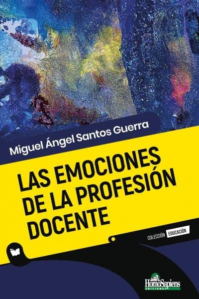 Emociones de la profesión docente | Santos Guerra Miguel Ángel