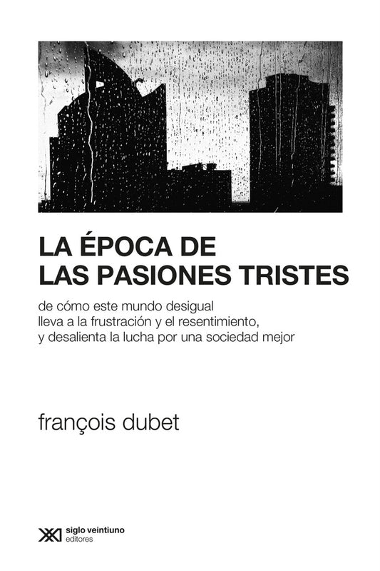 La época de las pasiones tristes | FRANÇOIS DUBET