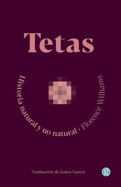 Tetas. Historia natural y no natural | FLORENCE WILLIAMS