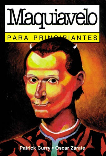 MAQUIAVELO PARA PRINCIPIANTES | PATRICK CURRY - OSCAR ZARATE
