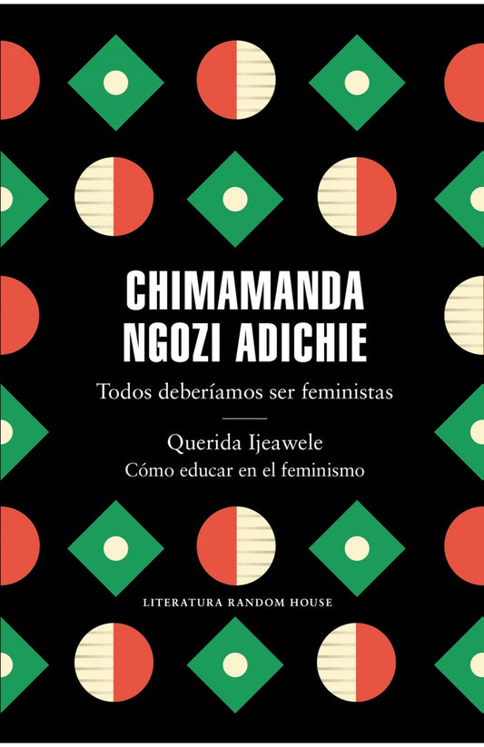 Todos deberíamos ser feministas / Querida Ijeawele | Chimamanda Ngozi Adichie
