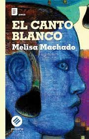 El canto blanco | MELISA MACHADO