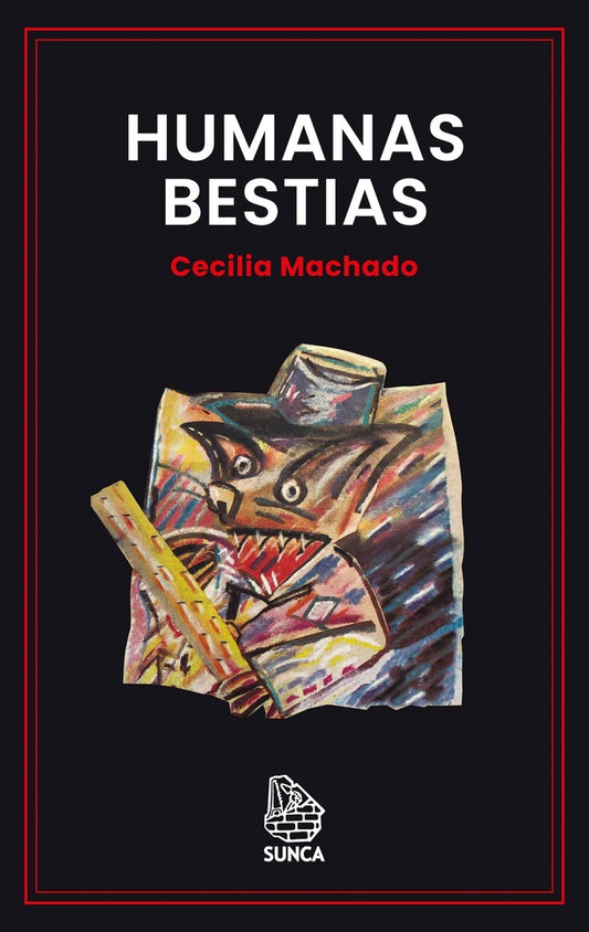 Humanas bestias | Cecilia Machado