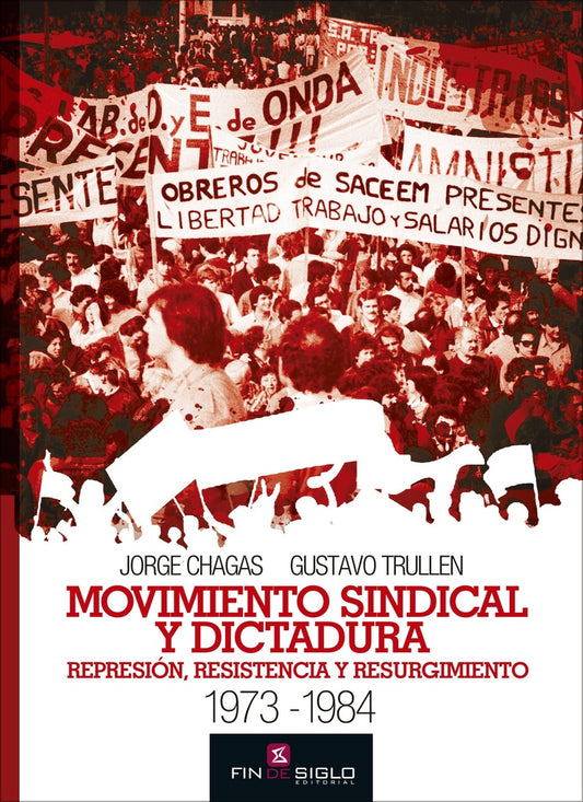 Movimiento sindical y dictadura | JORGE CHAGAS - GUSTAVO TRULLEN