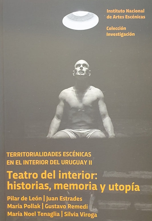 Teatro del interior: historias, memoria y utopía | Varios autores