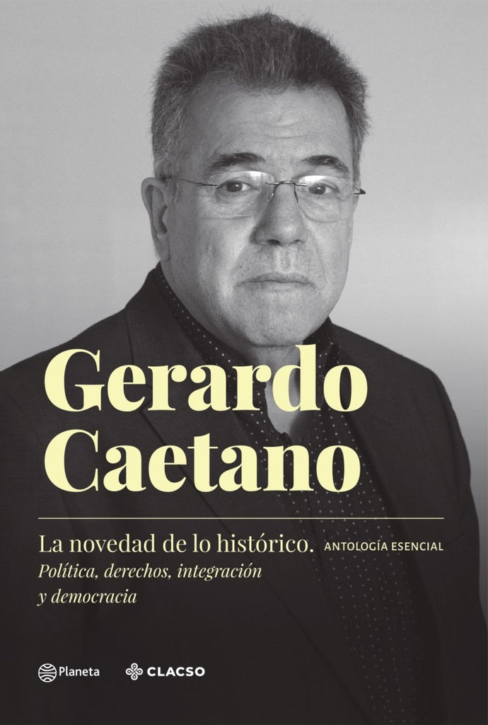 La novedad de lo histórico | Gerardo Caetano