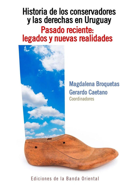 Historia de los conservadores y las derechas en Uruguay 3 | Gerardo Caetano
