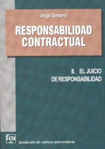 Responsabilidad contractual. II. El juicio de responsabilidad | Jorge Gamarra