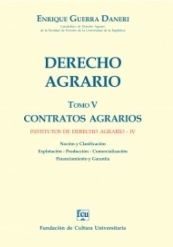 Derecho agrario. Tomo V. Contratos agrarios | ENRIQUE GUERRA