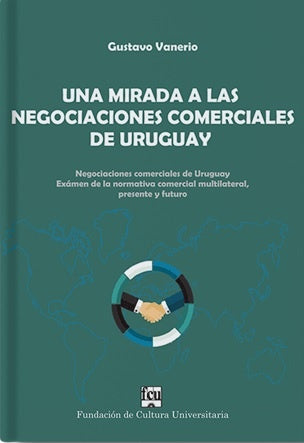 Una mirada a las negociaciones comerciales de Uruguay | Gustavo Vanerio
