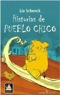 Historias de Pueblo Chico | LIA SCHENCK