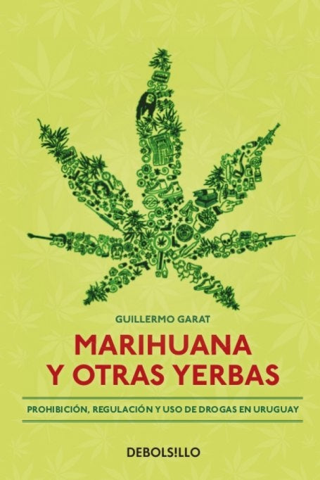 Marihuana y otras yerbas | GUILLERMO GARAT
