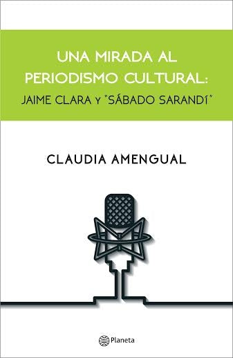 Una mirada al periodismo cultural | CLAUDIA AMENGUAL
