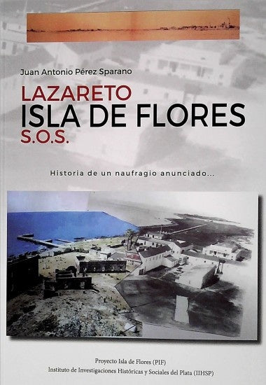 Lazareto Isla de Flores S.O.S. | Juan Antonio Pérez Sparano