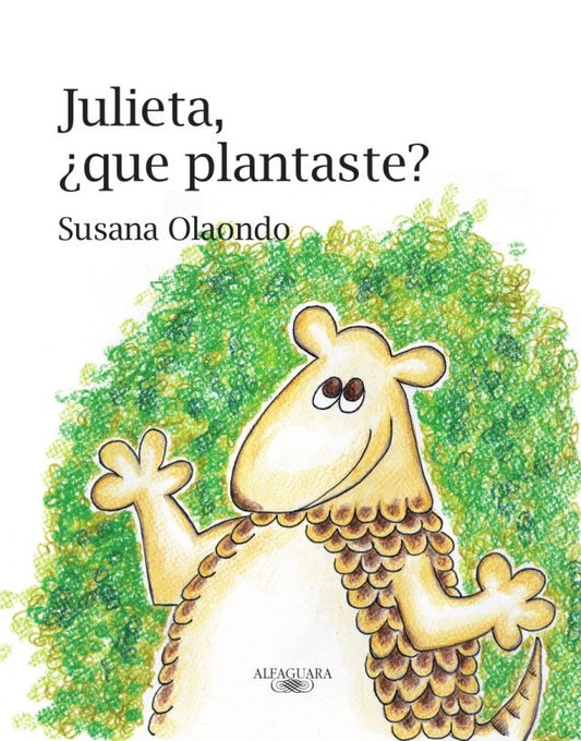 Julieta, que plantaste? | Susana Olaondo