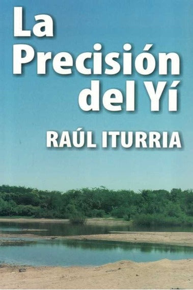 La precisión del Yí | RAUL ITURRIA