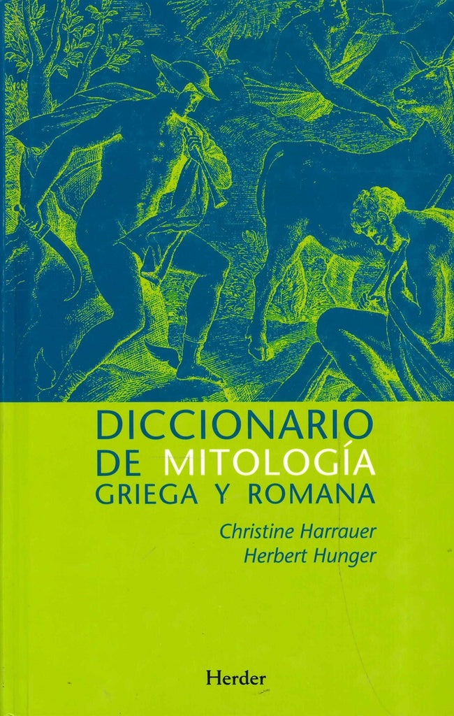 Diccionario de mitología griega y romana | CHRISTINE HARRAUER - HERBERT HUNGER