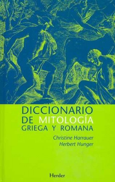 Diccionario de mitología griega y romana | CHRISTINE HARRAUER - HERBERT HUNGER