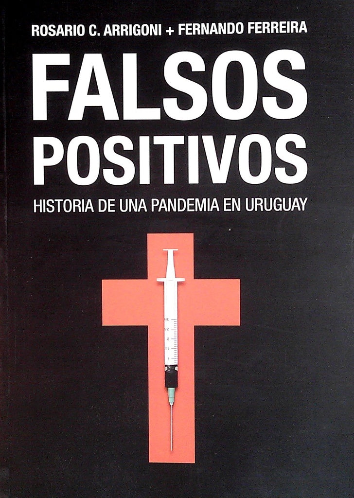 Falsos positivos | ROSARIO ARRIGONI - FERNANDO FERREIRA
