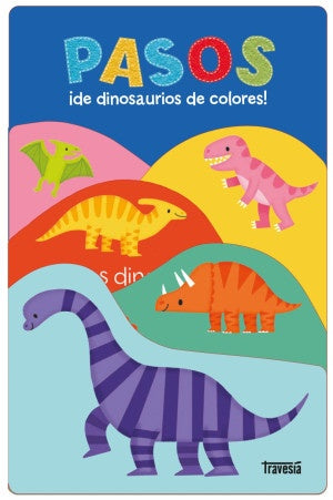 Pasos ¡de dinosaurios de colores! | Varios autores