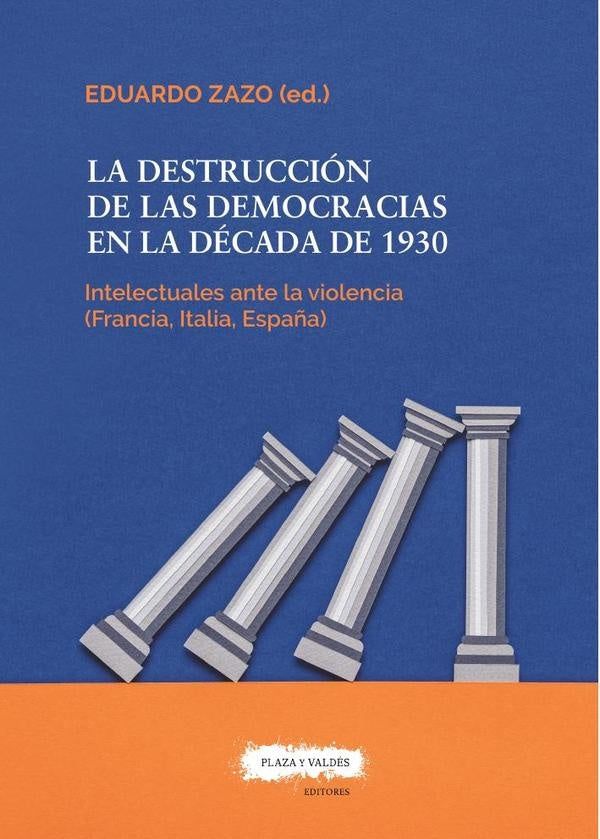 La destrucción de las democracias en la década de 1930 | Eduardo Zazo