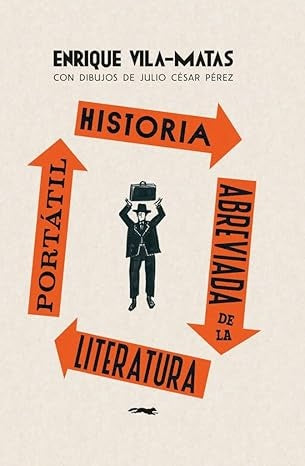 Historia abreviada de la literatura portátil | Enrique Vila-Matas
