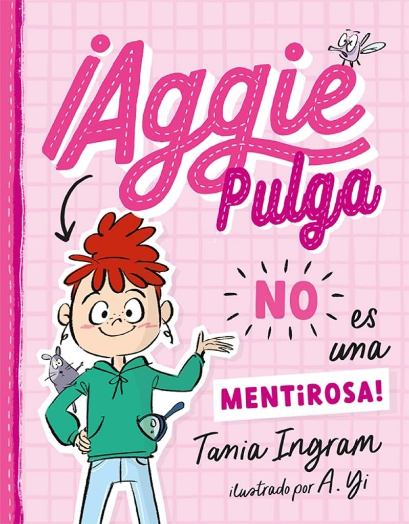¡Aggie Pulga no es una mentirosa!
| TANIA INGRAM