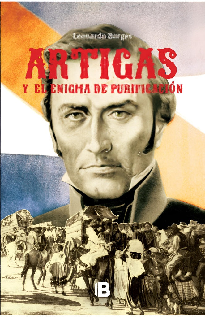 Artigas y el enigma de Purificación | LEONARDO BORGES