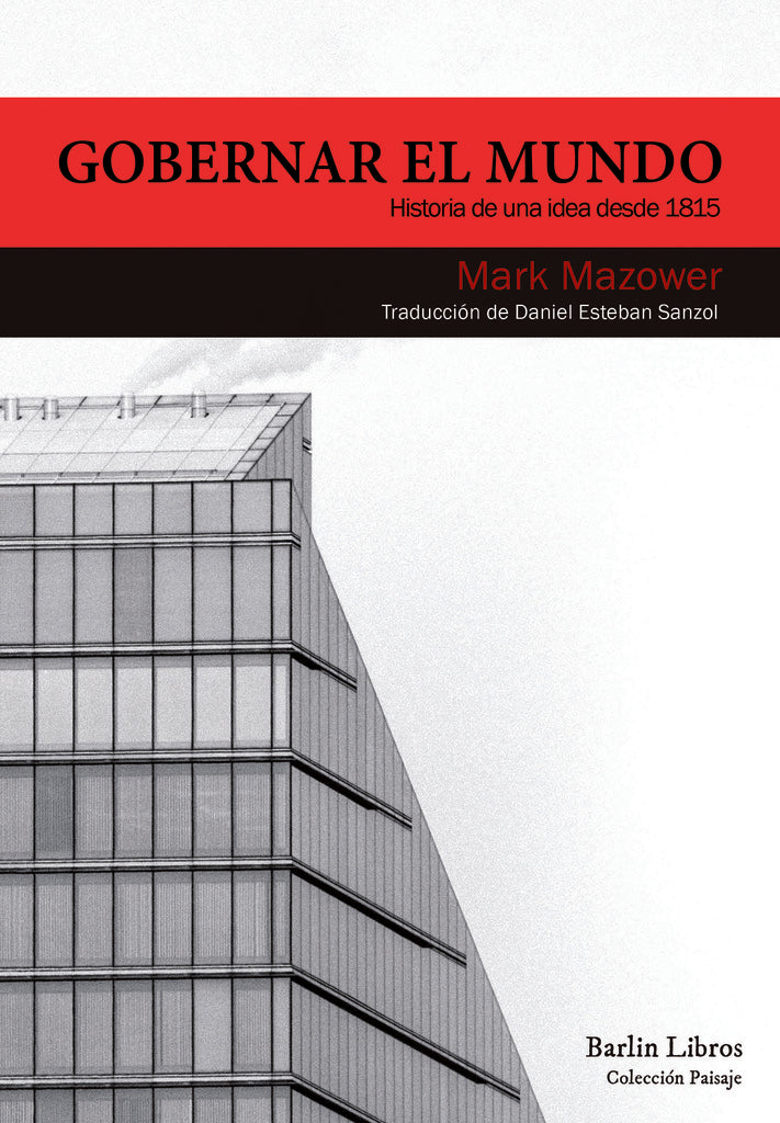 GOBERNAR EL MUNDO | MARK MAZOWER