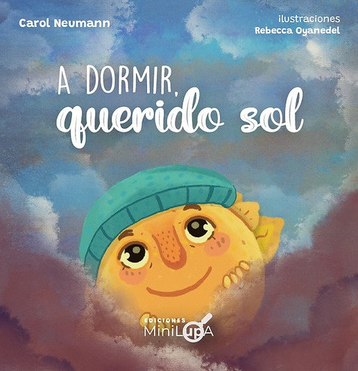 A dormir, querido sol
| CAROL NEUMANN BERTIN