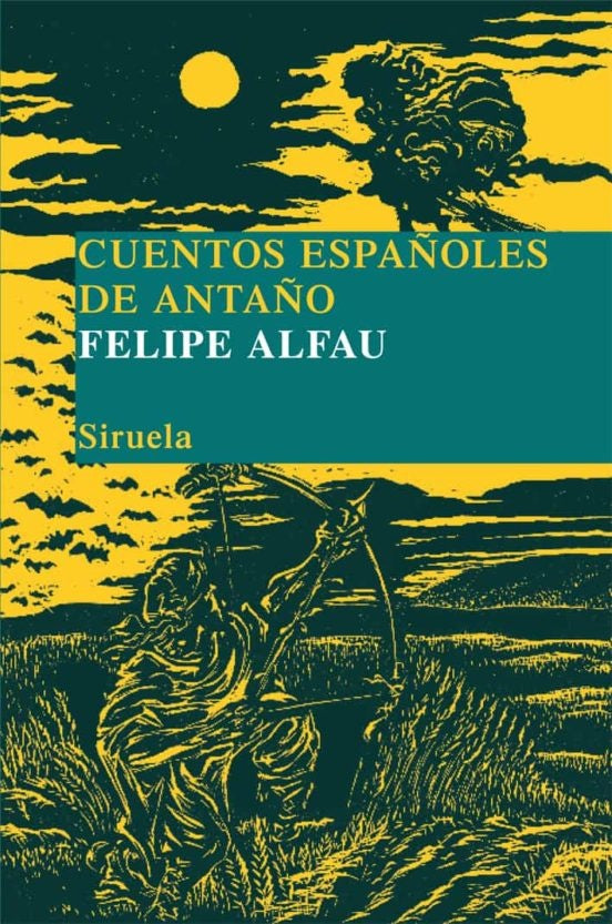 CUENTOS ESPAÑOLES DE ANTAÑO | FELIPE ALFAU