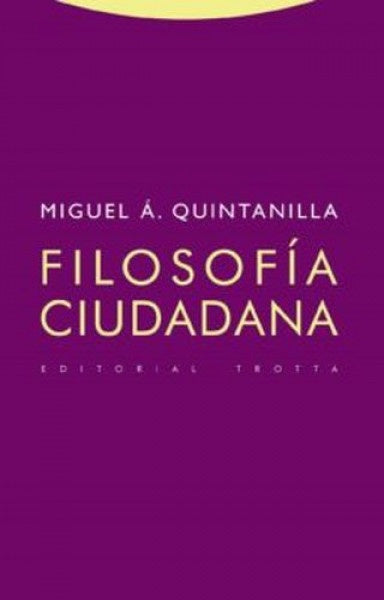 Filosofía ciudadana
| MIGUEL QUINTANILLA