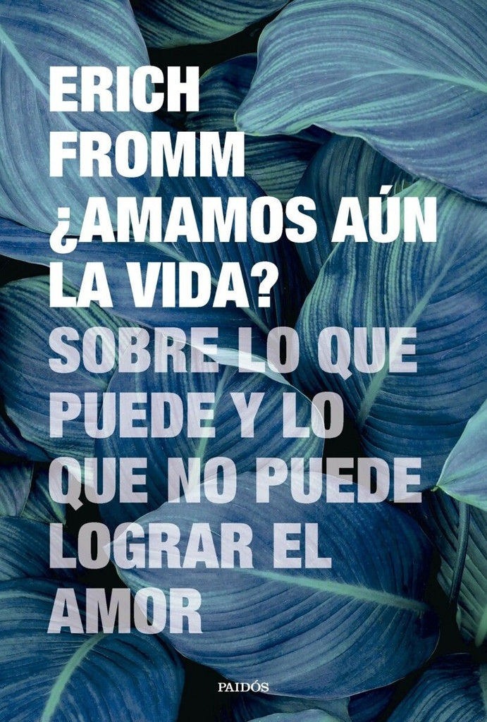 ¿Amamos aún la vida? | ERICH FROMM