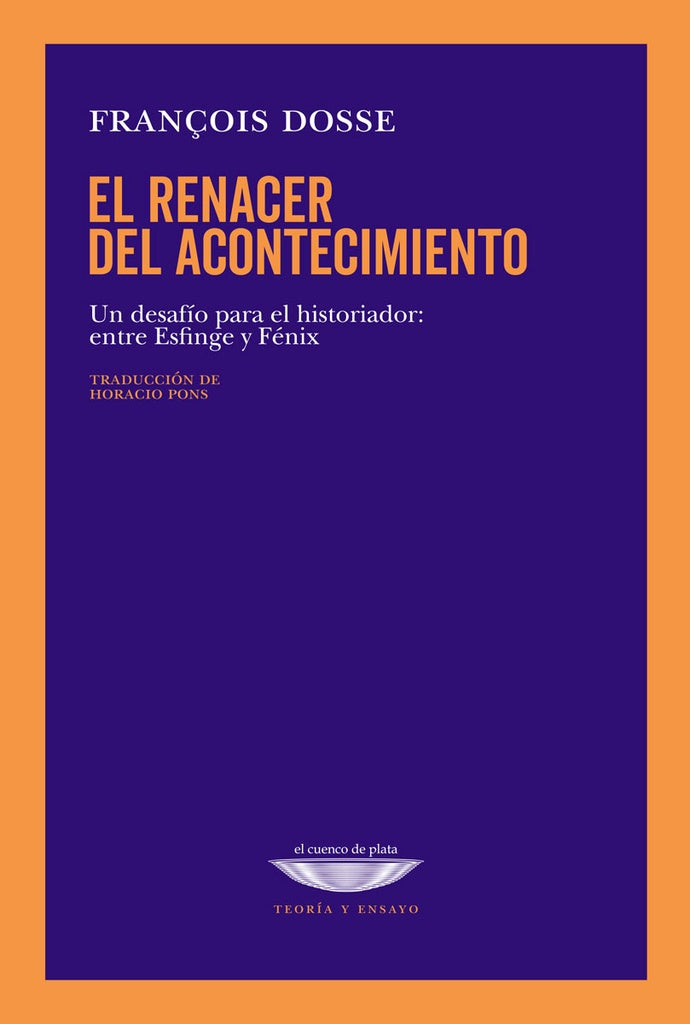 RENACER DEL ACONTECIMIENTO, EL | FRANCOIS DOSSE
