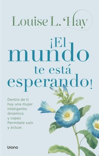 El mundo te está esperando | Louise L. Hay