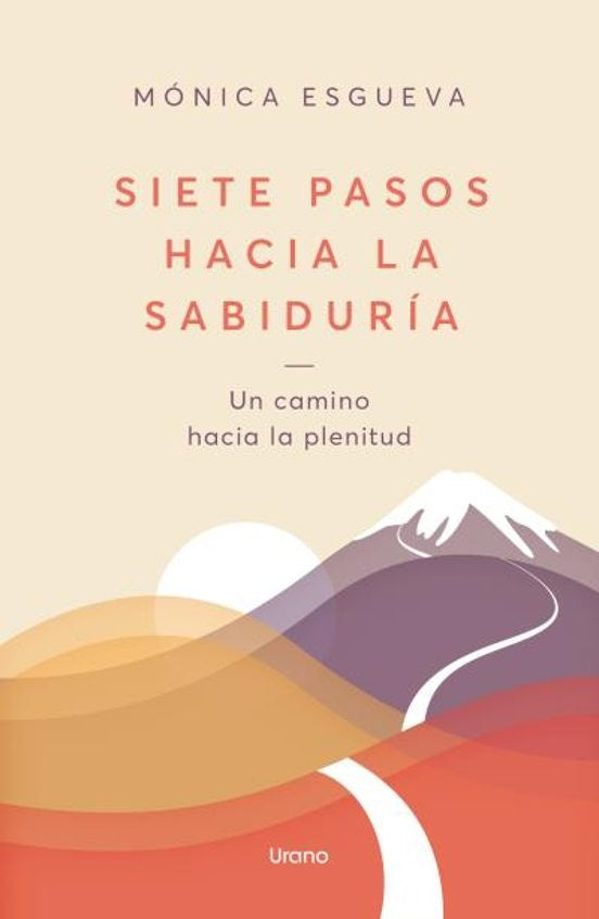Siete pasos hacia la sabiduría | MONICA L. ESGUEVA