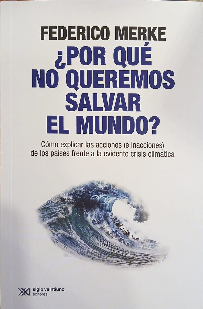 Por qué no queremos salvar el mundo? | Federico Merke