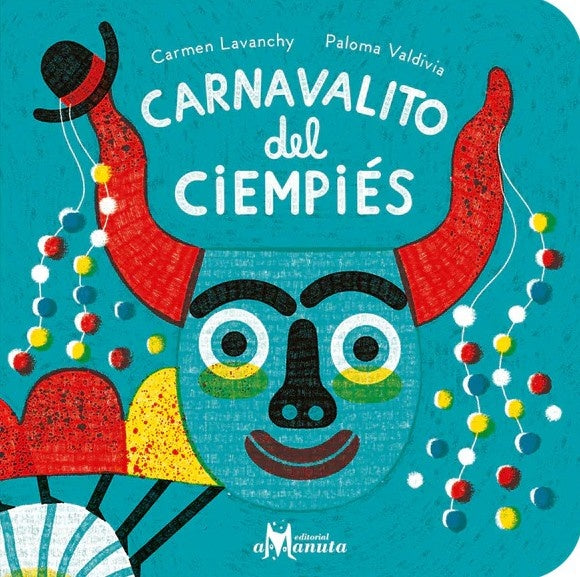 CARNAVALITO DEL CIEMPIÉS | CARMEN LAVANCHY / PALOMA VALDIVIA