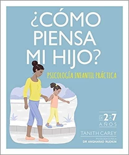 ¿Cómo piensa mi hijo? Psicologia infantil práctica
