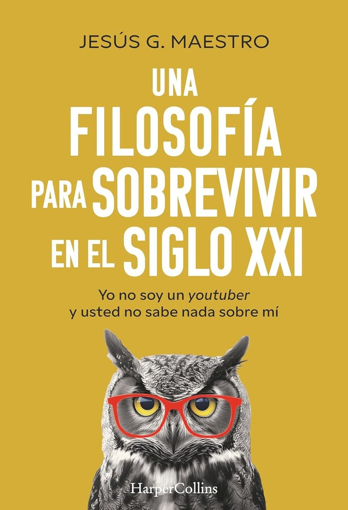 Una filosofía para sobrevivir en el siglo XXI | JESUS G. MAESTRO