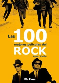 Las 100 mejores películas del rock | Xavier Valiño