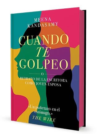 ¿Cuándo te golpeo? O retrato de la escritora como joven esposa | Meena Kandasamy