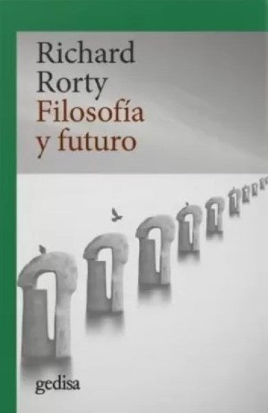 Filosofía y futuro | RICHARD RORTY