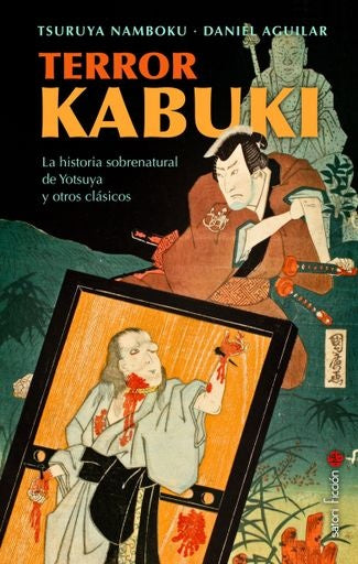 Terror Kabuki: la historia sobrenatural de Yotsuya y otros clásicos | Tsuruya Namboku IV