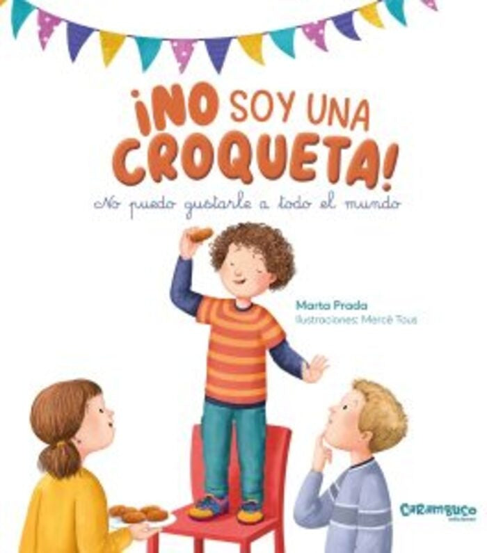 NO SOY UNA CROQUETA. NO PUEDO GUSTARLE A TODO EL MUNDO | MARTA PRADA | MERCÈ TOUS