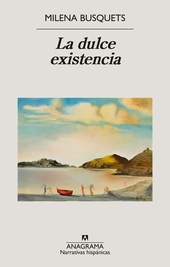 La dulce existencia
| MILENA BUSQUETS