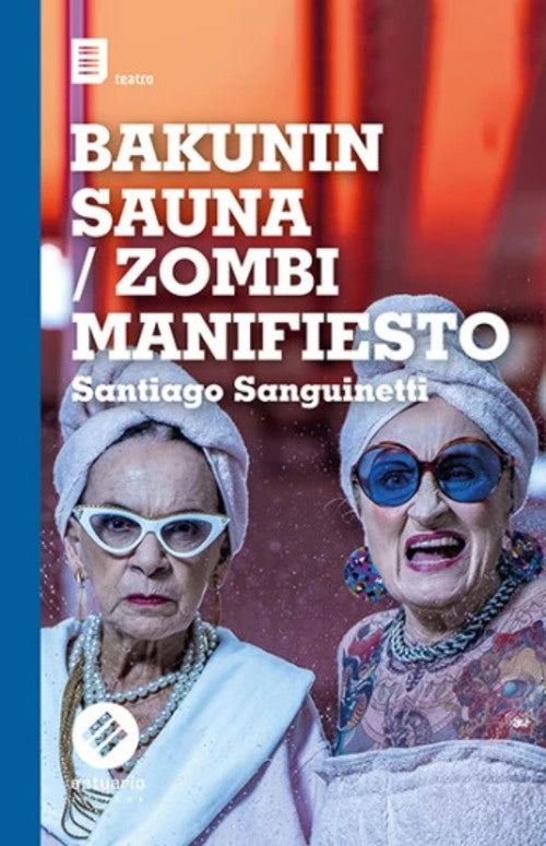 Bakunin Sauna / Zombi manifiesto | SANTIAGO SANGUINETTI