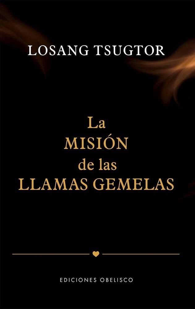 La misión de las llamas gemelas | LOSANG TSUGTOR